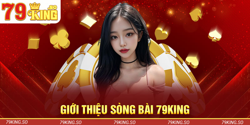 Giới thiệu sòng bài 79KING 