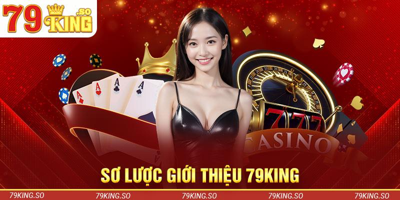 Sơ lược giới thiệu 79KING